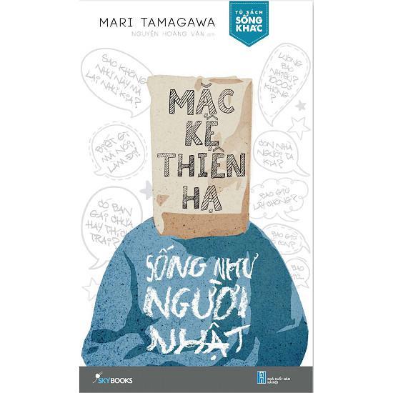 Sách - Combo: Mặc Kệ Thiên Hạ, Sống Như Người Nhật & Mình Là Cá, Việc Của Mình Là Bơi (tặng kèm bookmark)