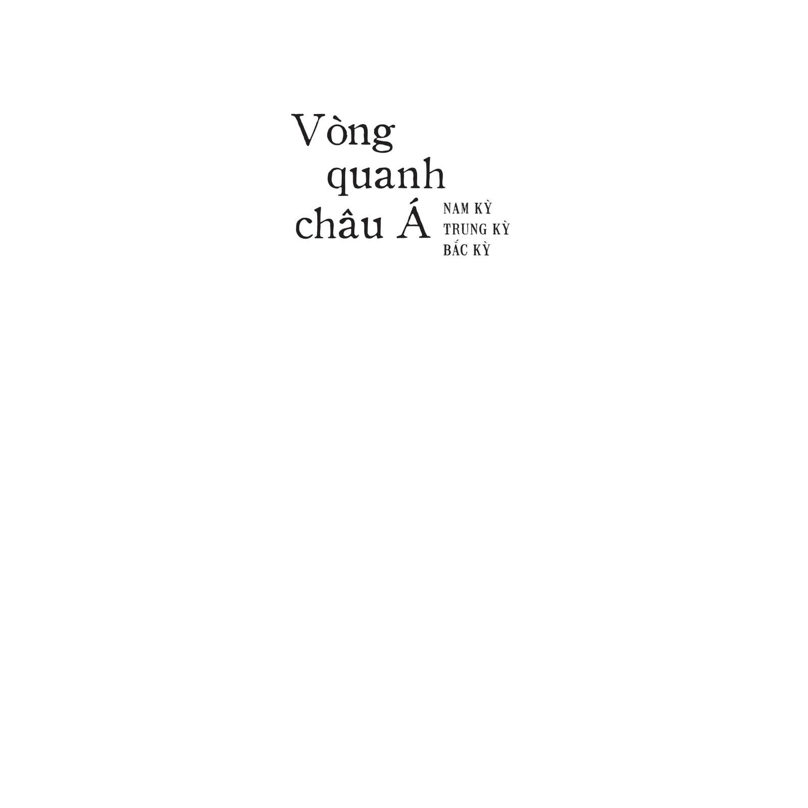 Vòng Quanh Châu Á - Nam Kỳ, Trung Kỳ, Bắc Kỳ - Bản Quyền
