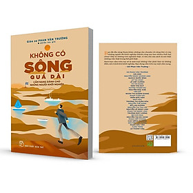 KHÔNG CÓ SÔNG QUÁ DÀI - CẨM NANG DÀNH CHO NHỮNG NGƯỜI KHỞI NGHIỆP
