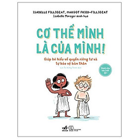 Cơ Thể Mình Là Của Mình - Giúp Bé Hiểu Về Quyền Riêng Tư Và Tự Bào Vệ Bản Thân - Bản Quyền