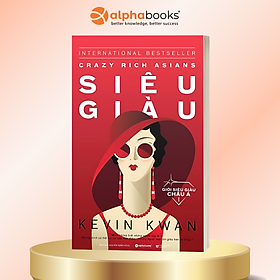 Giới Siêu Giàu Châu Á 1 - Siêu Giàu (Quà Tặng Card đánh dấu sách đặc biệt)