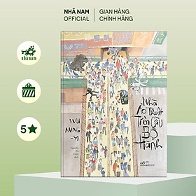 Sách - Nhà ảo thuật trên cầu bộ hành (Wu Ming-Yi Ngô Minh Ích) (Nhã Nam Official)
