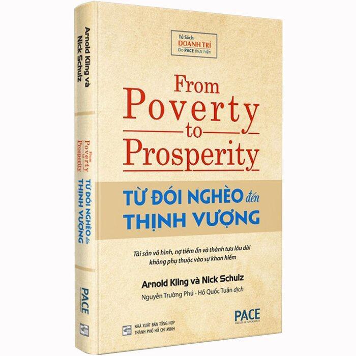 Sách - Từ Đói Nghèo Đến Thịnh Vượng - Bìa Cứng - Arnold Kling & Nick Schulz - Pace Books