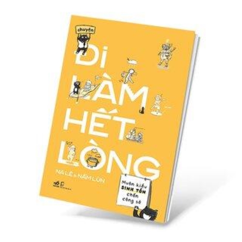 Sách - Chuyện Đi Làm Hết Lòng (Nhã Nam HCM)