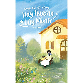Một Đời Dài Rộng Hãy Thương Lấy Mình - Bản Quyền