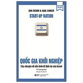 Trạm Đọc Official | Quốc Gia Khởi Nghiệp:  Câu Chuyện Về Nền Kinh Tế Thần Kỳ Của Israel