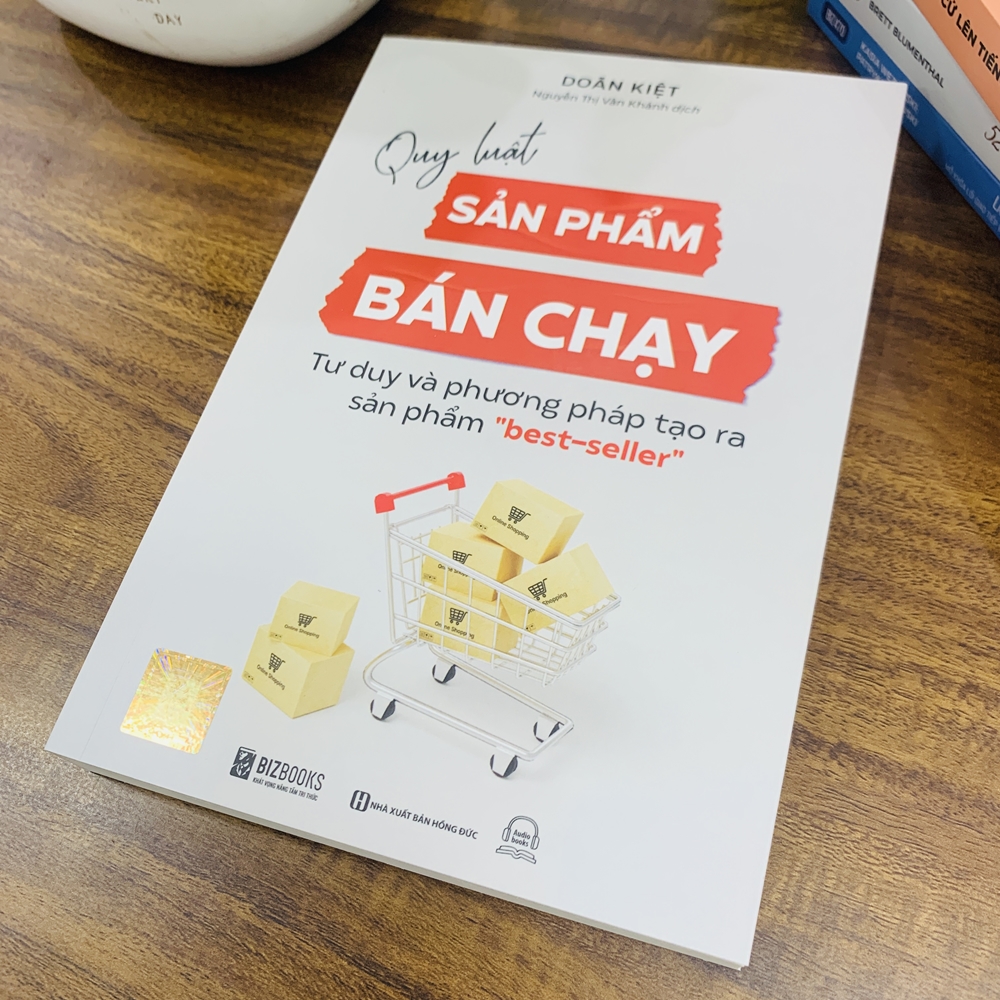 Quy luật sản phẩm bán chạy: Tư duy và phương pháp tạo ra sản phẩm best-seller