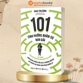 Sách 101 Tình Huống Nhân Sự Nan Giải (Tái Bản 2020) - Alphabooks - BẢN QUYỀN