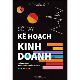 Sổ Tay Kế Hoạch Kinh Doanh - Chìa Khóa Để Khởi Nghiệp Thành Công - ML