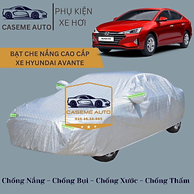 [HYUNDAI AVANTE] Bạt phủ xe ô tô tráng nhôm cao cấp dành cho xe HYUNDAI AVANTE, 3 lớp chống nóng, chống thấm, chống bụi - Hàng Chính Hãng