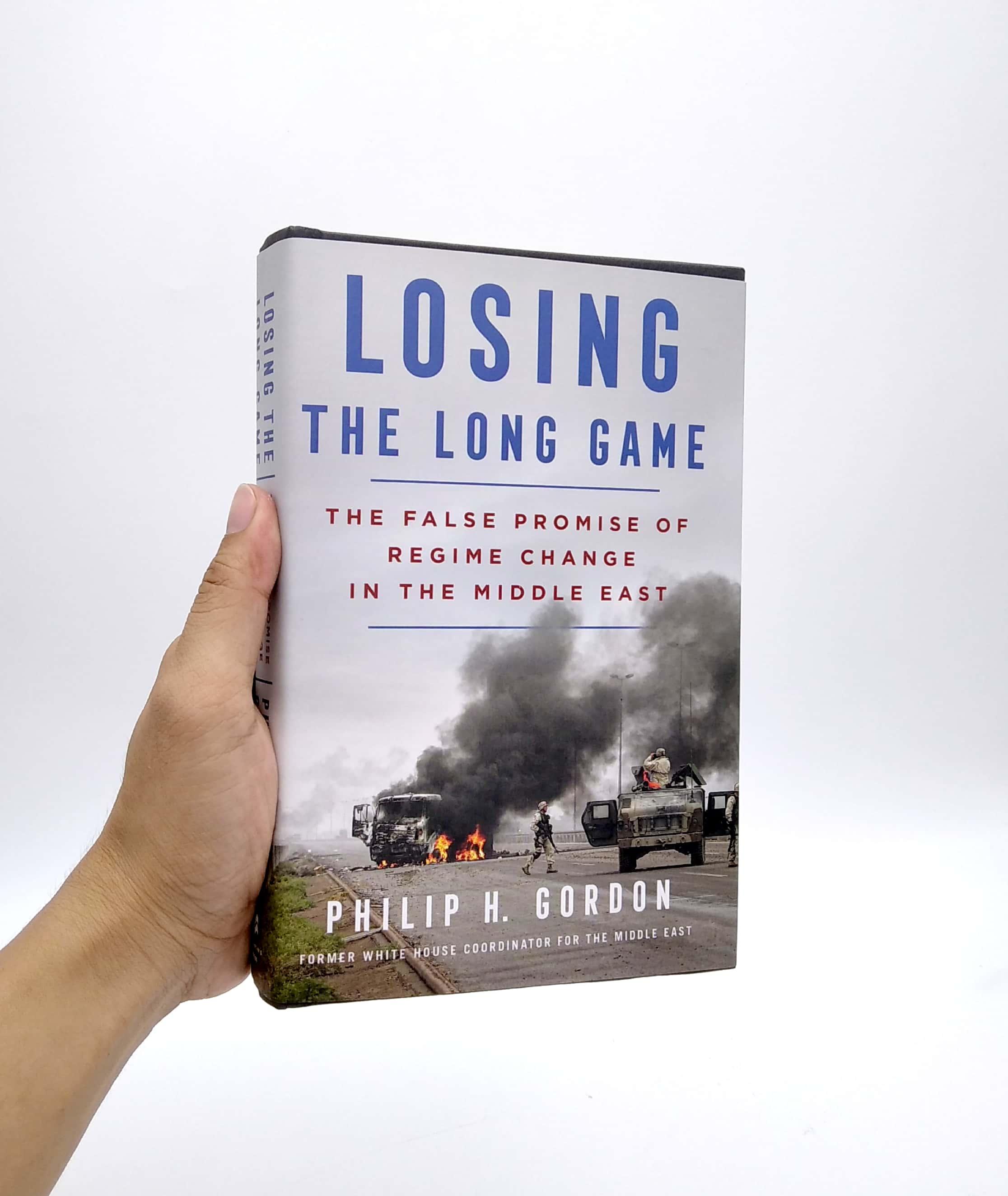 Losing The Long Game: The False Promise Of Regime Change In The Middle East