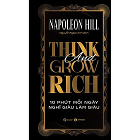 Think & Grow Rich - 13 Nguyên Tắc Nghĩ Giàu Làm Giàu