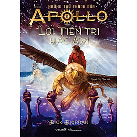 Lời Tiên Tri Hắc Ám (Tái Bản 2018) - Phần 2 Series Những Thử Thách Của Apollo