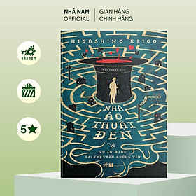 Sách - Nhà ảo thuật đen và vụ án mạng tại thị trấn không tên (Higashino Keigo) - Nhã Nam Official
