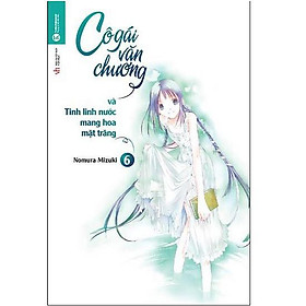 Cô Gái Văn Chương Và Tinh Linh Nước Mang Hoa Mặt Trăng (Tập 6 ) - Bản Quyền