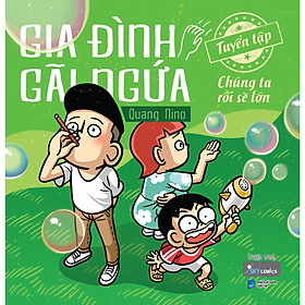 Truyện Tranh: Gia Đình Gãi Ngứa - Tuyển Tập Chúng Ta Rồi Sẽ Lớn
