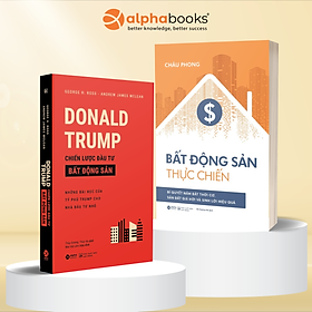 Combo Donald Trump - Chiến Lược Đầu Tư Bất Động Sản + Bất Động Sản Thực Chiến - Bí Quyết Nắm Bắt Thời Cơ, Săn Đất Giá Hời Và Sinh Lời Hiệu Quả