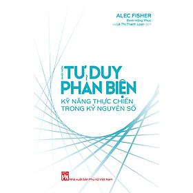 Sách - Nhập môn Tư duy phản biện: Kỹ năng thực chiến trong kỷ nguyên số