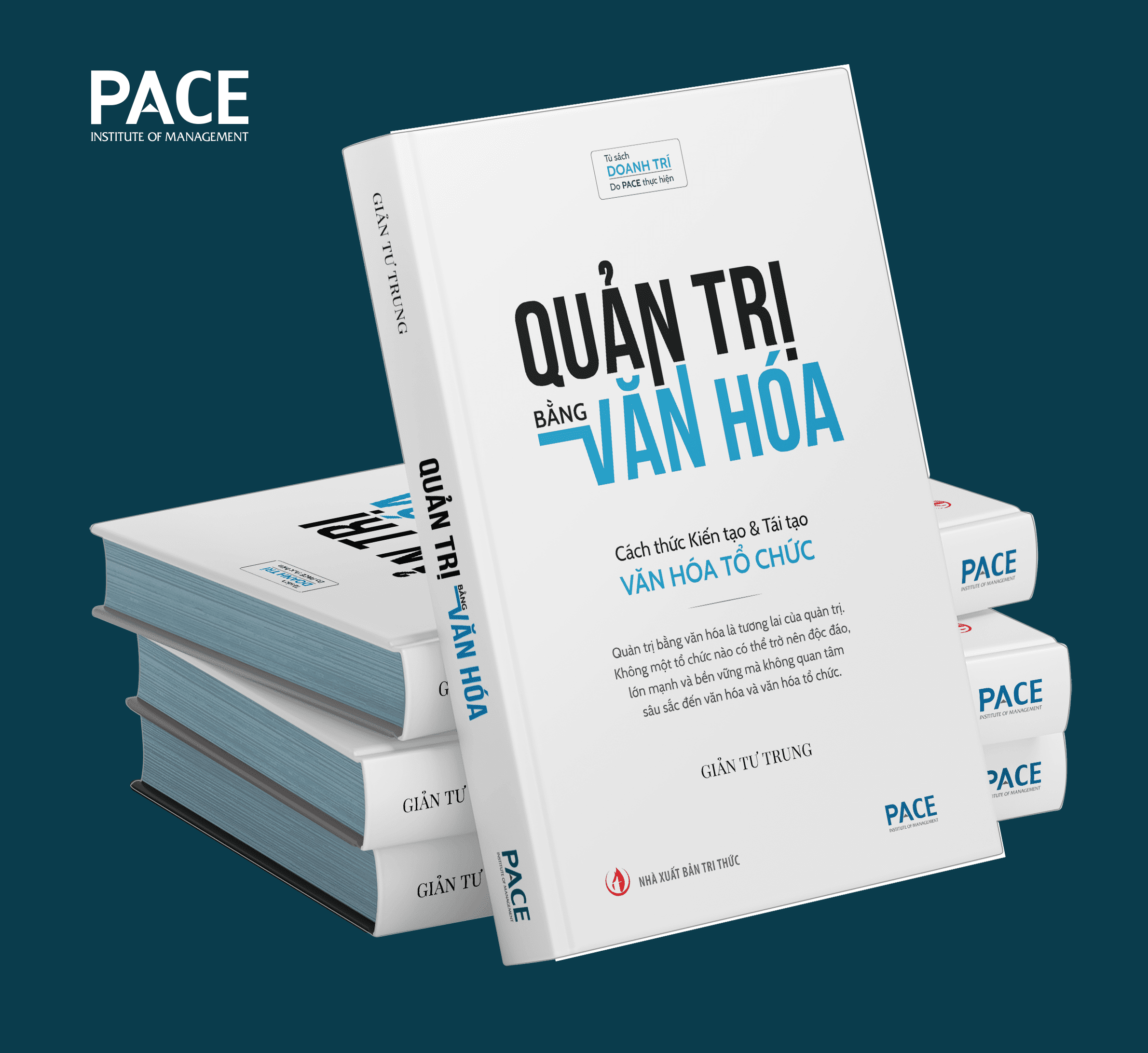 Quản Trị Bằng Văn Hóa - Cách thức Kiến tạo & Tái tạo Văn hóa Tổ chức - Giản Tư Trung - PACE Books