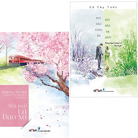 Combo 2 Cuốn Sách Ngôn Tình Đặc Sắc: Mãi Mãi Là Bao Xa + Nơi Nào Đông Ấm Nơi Nào Hạ Mát
