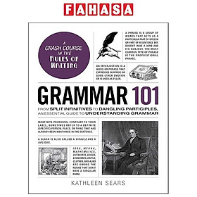 Sách ngoại văn: Grammar 101 - From Split Infinitives To Dangling Participles, An Essential Guide To Understanding Grammar