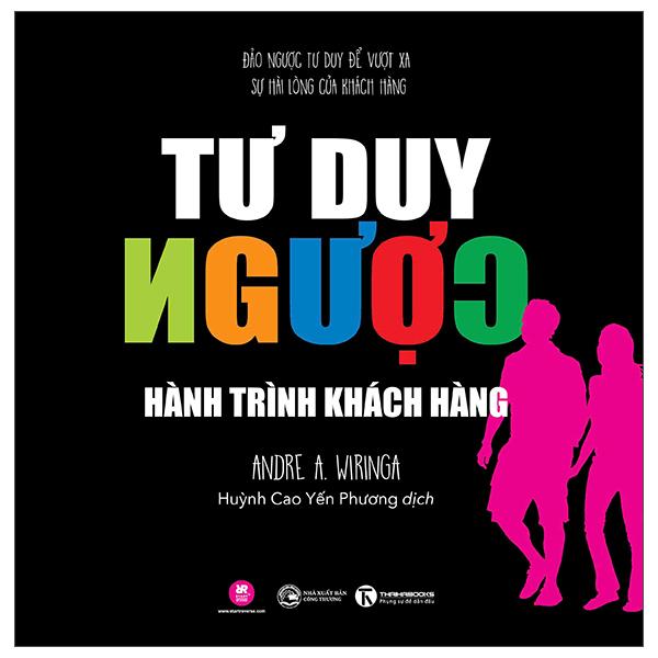 Sách - Tư Duy Ngược - Hành Trình Khách Hàng