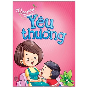 Gieo Mầm Tính Cách - Yêu Thương (Tái Bản)