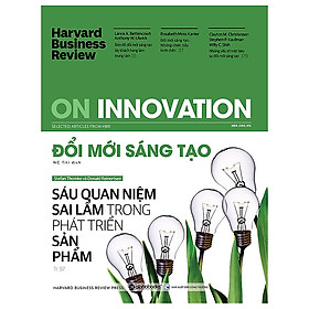 HBR On Innovation - Đổi mới sáng tạo - Sáu quan niệm sai lầm trong phát triển sản phẩm