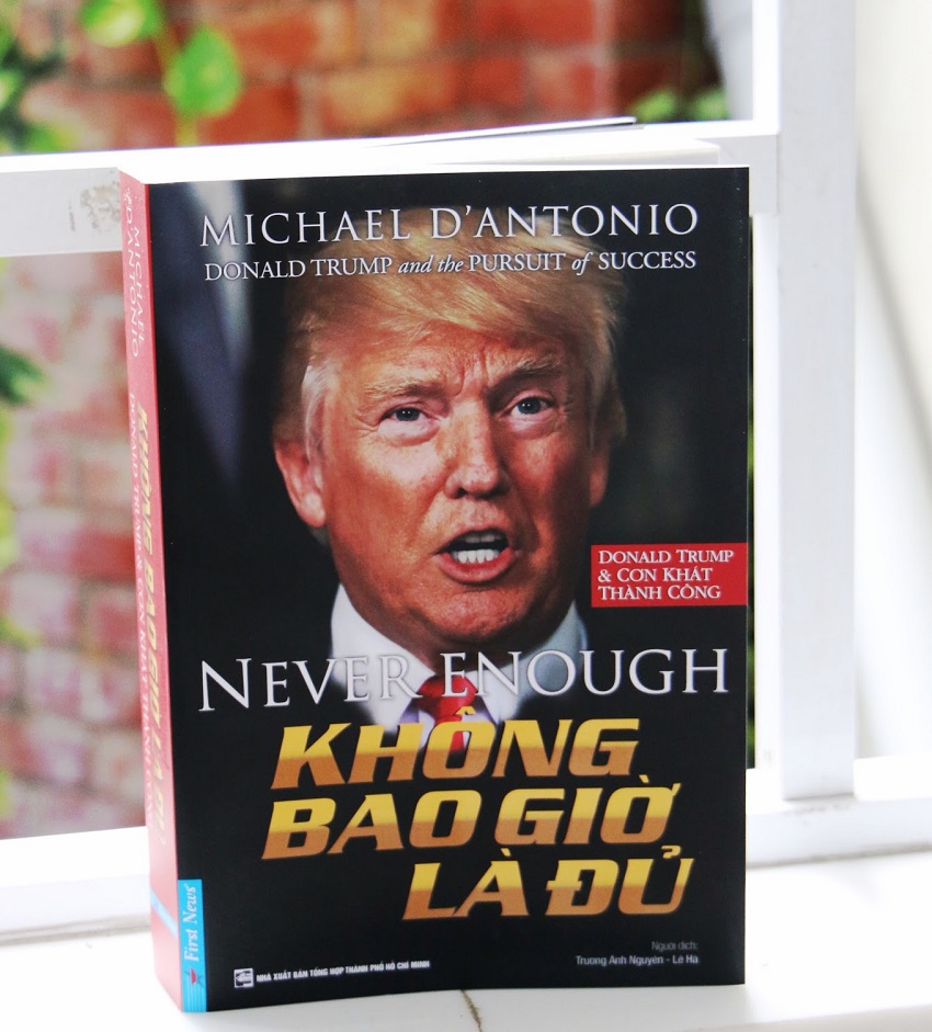 Donald Trump - Không Bao Giờ Là Đủ