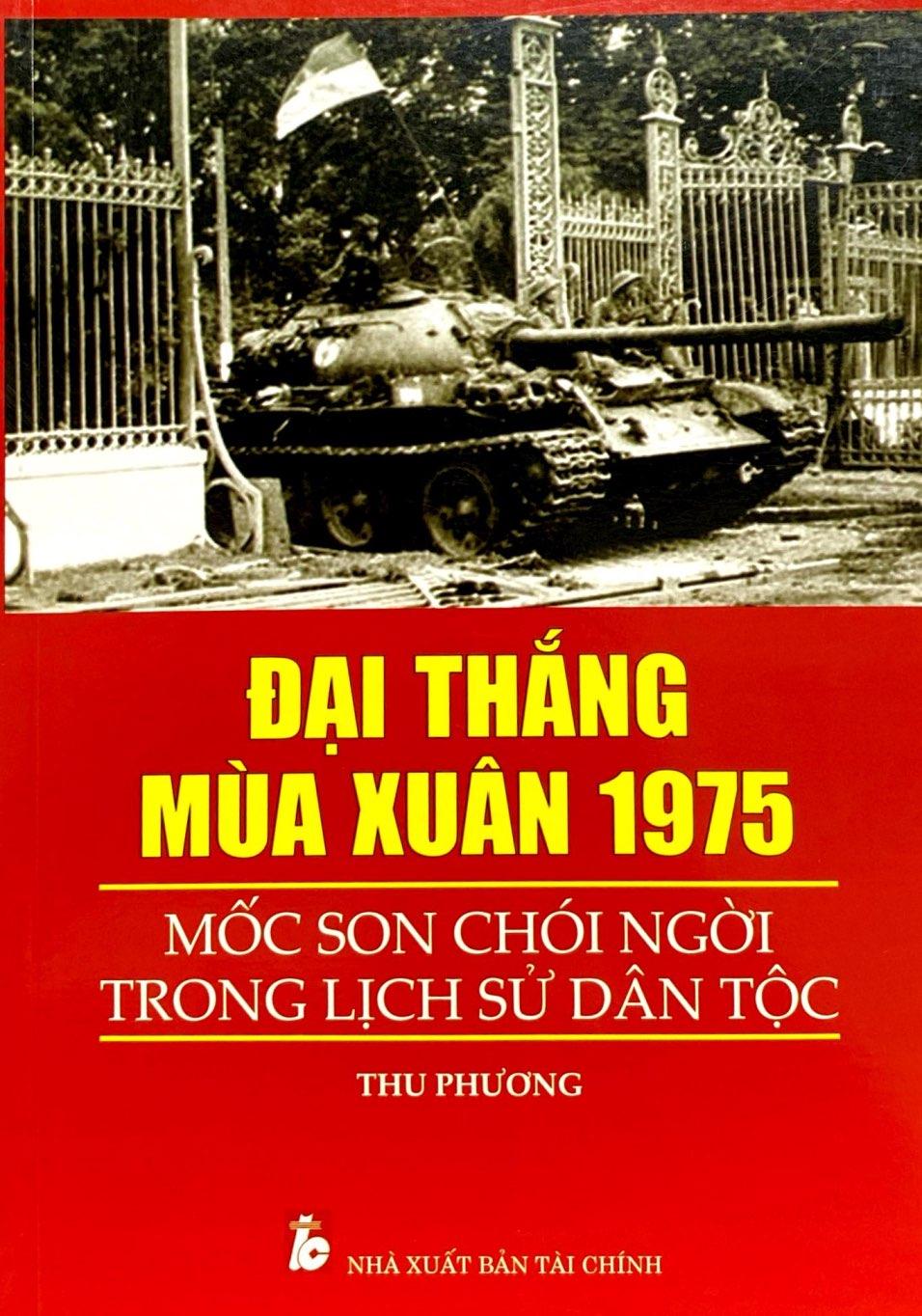 Sách - Đại Thắng Mùa Xuân 1975 - Mốc Son Chói Ngời Trong Lịch Sử Dân Tộc