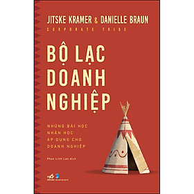 Bộ Lạc Doanh Nghiệp – Corporate Tribe - Những bài học nhân học áp dụng cho doanh nghiệp