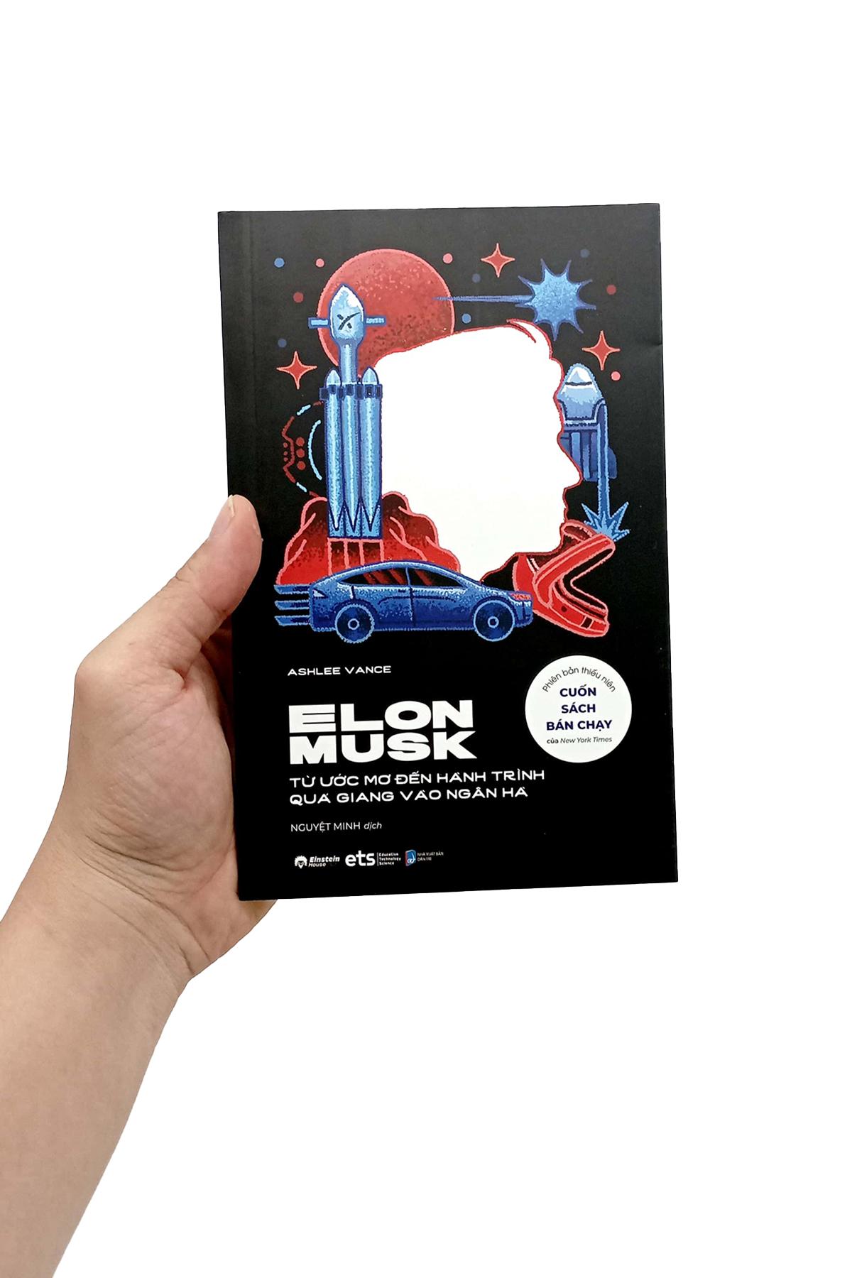 Elon Musk - Từ Ước Mơ Đến Hành Trình Quá Giang Vào Dải Ngân Hà