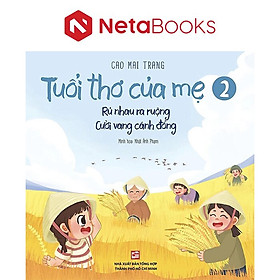 Tuổi Thơ Của Mẹ 2 - Rủ Nhau Ra Ruộng, Cười Vang Cánh Đồng