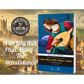 Văn hóa thời Phục Hưng – The Renaissance - Walter Pater - Hunter Books