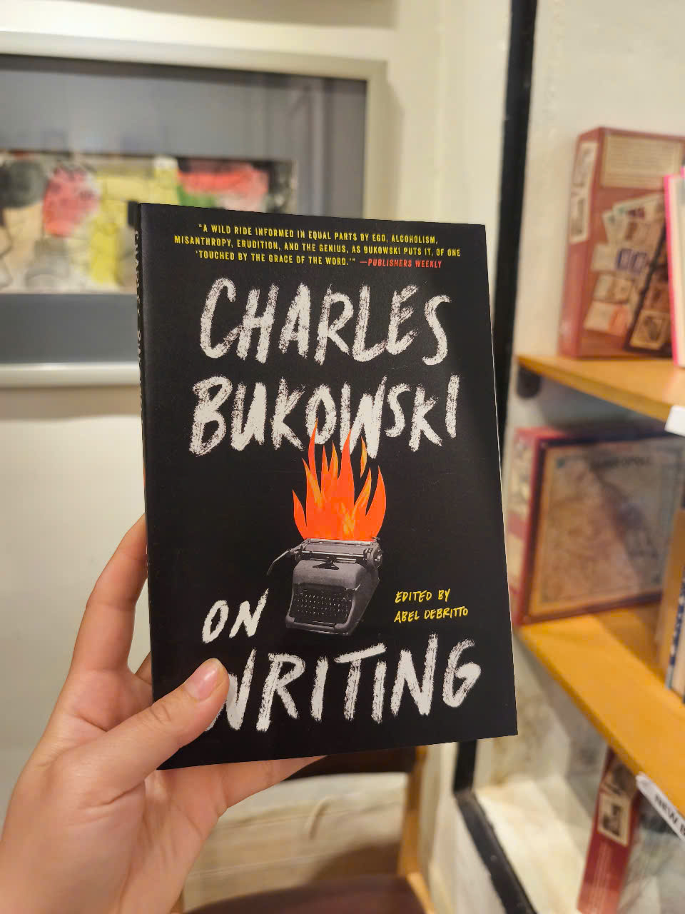 Sách - On Writing by Charles Bukowski: Novelists, Poets & Playwrights - A Biography