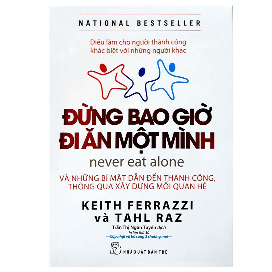 Cuốn sách Đừng Bao Giờ Đi Ăn Một Mình (Những Bí Mật Dẫn Đến Thành Công Thông Qua Xây Dựng Các Mối Quan Hệ)