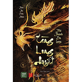 Sách - Tàng Long Quyết - Mê Thành Dạ Lang ( Tập 1)