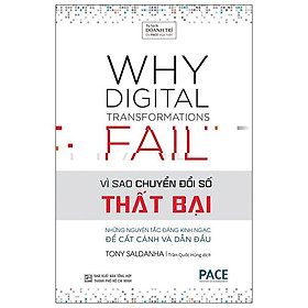Vì Sao Chuyển Đổi Số Thất Bại (Why Digital Transformations Fail) - Tony Saldanha - PACE Books