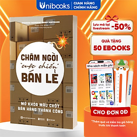 Sách - Châm Ngòi “Cuộc Chiến” Bán Lẻ Mở Khóa Mấu Chốt Bán Hàng Thành Công - Bản Chất Của Người Tiêu Dùng Hiện Nay