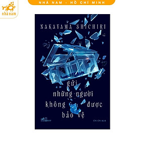 Sách - Gửi những người không được bảo vệ (Nhã Nam HCM)
