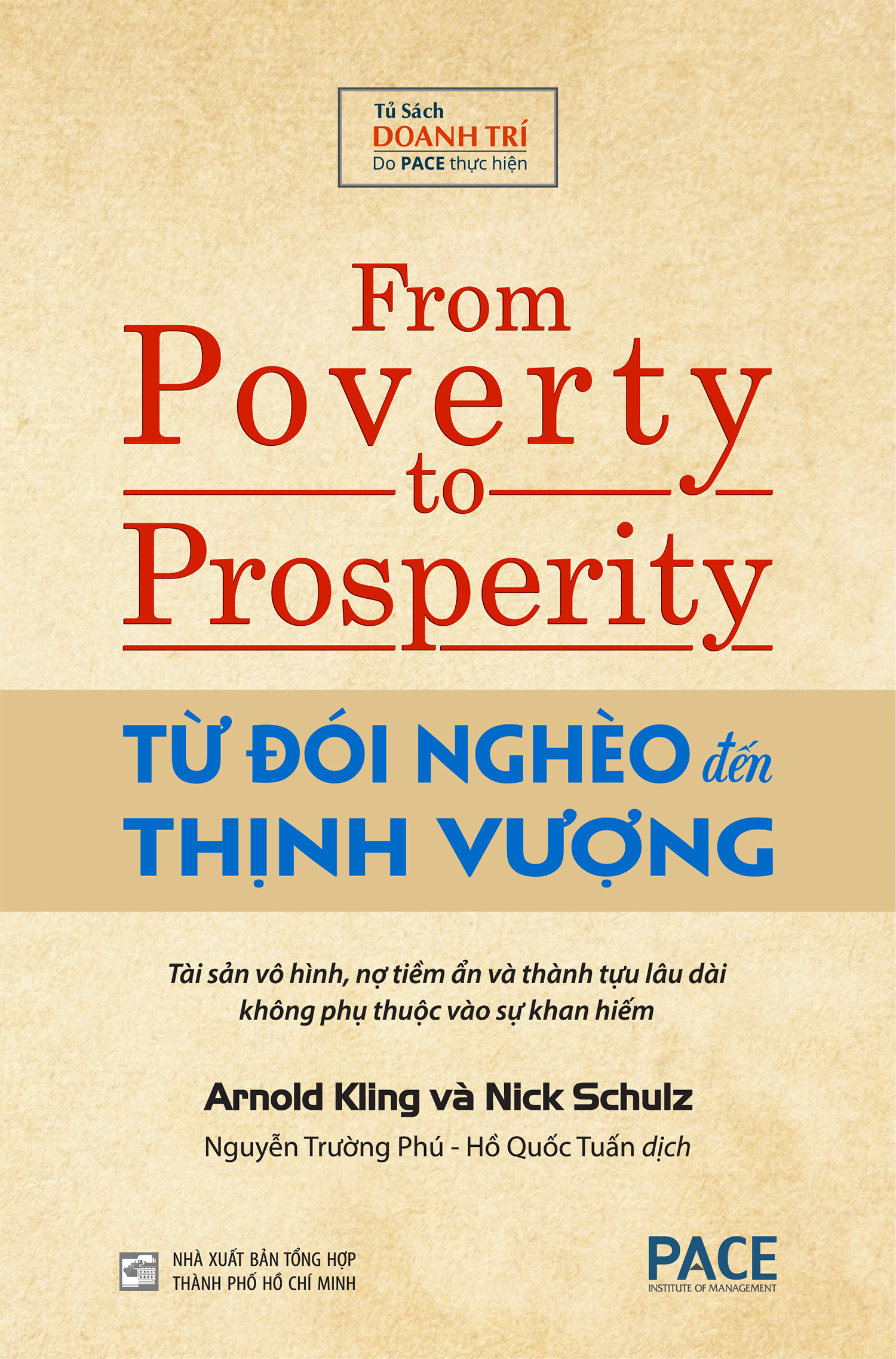 TỪ ĐÓI NGHÈO ĐẾN THỊNH VƯỢNG (From Poverty to Prosperity) - Arnold Kling, Nick Schulz - Nguyễn Trường Phú & Hồ Quốc Tuấn dịch - (bìa cứng)