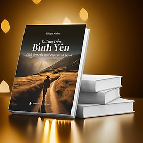 Đường Đến Bình Yên - Tác giả Thiện Nhân
