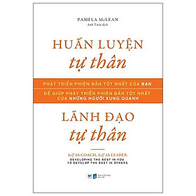 Sách Huấn Luyện Tự Thân, Lãnh Đạo Tự Thân - Self As Coach, Self As Leader  - Bản Quyền