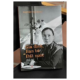 Sách - HỒI KÝ GIA ĐÌNH – BẠN BÈ – ĐẤT NƯỚC – Nguyễn Thị Bình (Bìa mềm, tái bản 2025)