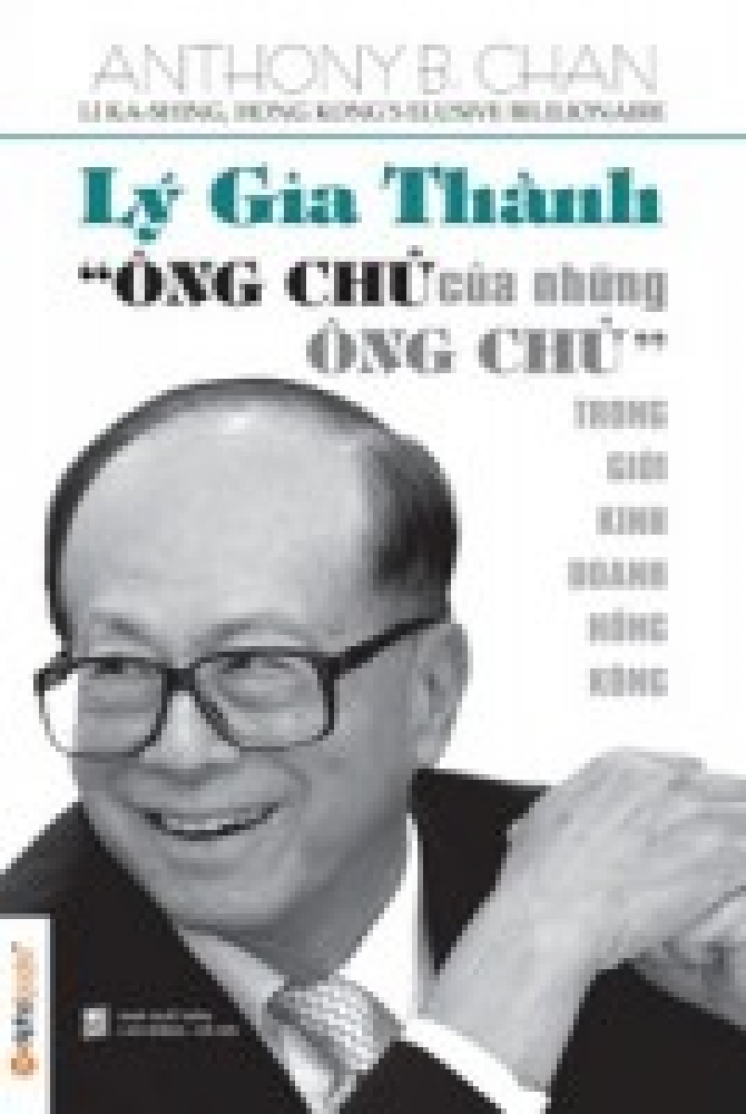 Lý Gia Thành - Ông Chủ Của Những Ông Chủ
