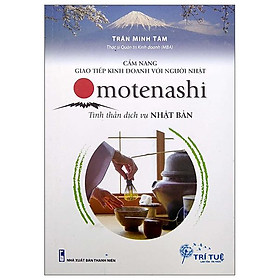 Cẩm Nang Giao Tiếp Kinh Doanh Với Người Nhật - Omotenashi Tinh Thần Dịch Vụ Nhật Bản