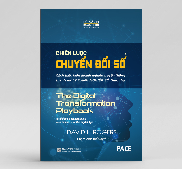 Chiến Lược Chuyển Đổi Số (Digital Transformation Play Book) - David L. Rogers - PACE Books