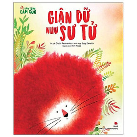 Khu Rừng Cảm Xúc: Giận Dữ Như Sư Tử