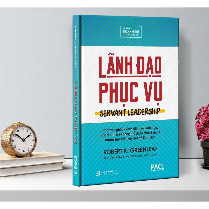 Sách - Lãnh Đạo Phục Vụ - Robert Greenleaf - Pace Books