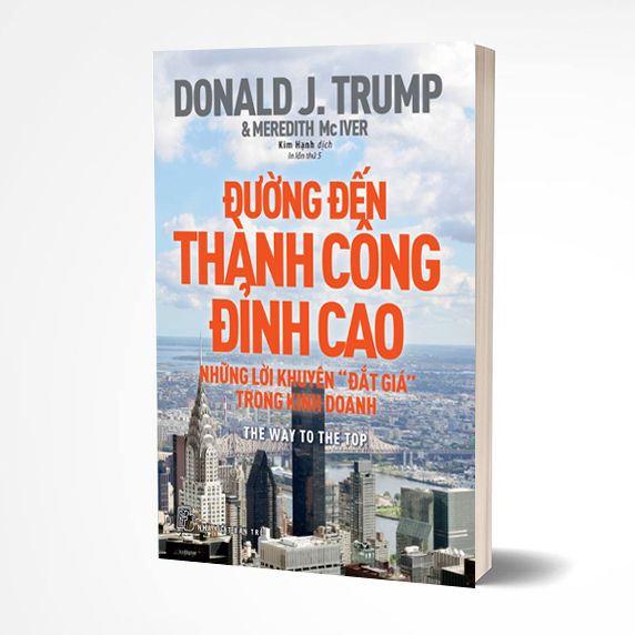 Sách Đường Đến Thành Công Đỉnh Cao - Những Lời Khuyên "Đắt Giá" Trong Kinh Doanh